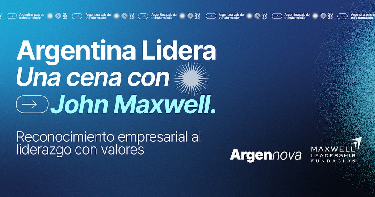 ARGENTINA LIDERA: Una cena con John Maxwell - Fundación Argennova